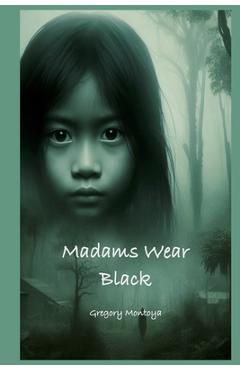 Madams Wear Black - Gregory Montoya