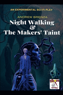 Night Walking & The Makers' Taint - Andrew Brenza