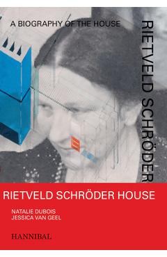Coperta cărții 'Rietveld Schröder House: A Biography of the House - Jessica Van Geel'