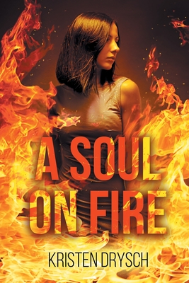 A Soul on Fire - Kristen Drysch
