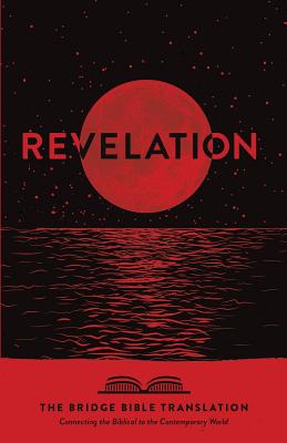 Revelation (The Bridge Bible Translation): Connecting the Biblical to the Contemporary World - Ryan Baltrip