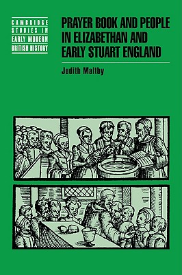 Prayer Book and People in Elizabethan and Early Stuart England - Judith Maltby