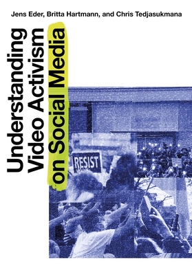 Understanding Video Activism on Social Media - Jens Eder