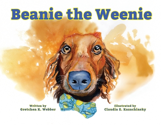 Beanie the Weenie - Gretchen K. Webber