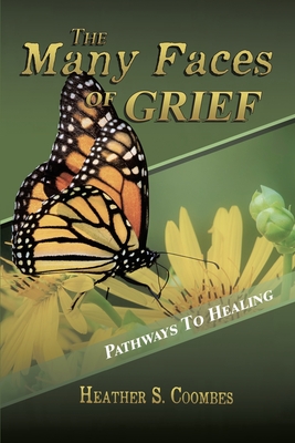 The Many Faces of Grief - Heather Coombes