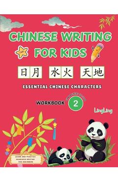 Coperta cărții 'Chinese Writing for Kids - Essential Chinese Characters Workbook 2 (Characters 101-200): Learn and Practice Mandarin'