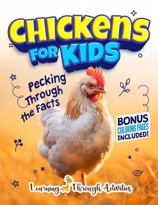Chickens For Kids: Pecking Through The Facts - C. Gibbs