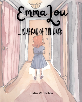EmmaLou ... is Afraid of the Dark - Justin Hobbs
