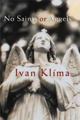 No Saints or Angels - Ivan Klíma