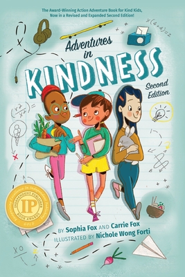 Adventures in Kindness: 52 Awesome Kid Adventures for Building a Better World - Sophia Fox