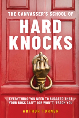 The Canvasser's School of Hard Knocks - Arthur Turner