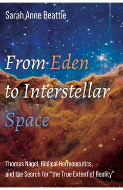 Coperta cărții 'From Eden to Interstellar Space: Thomas Nagel, Biblical Hermeneutics, and the Search for 