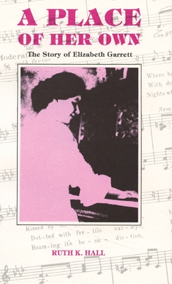 A Place of Her Own: The Story of Elizabeth Garrett - Ruth Hall