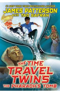 Poza produsului The Time Travel Twins: The Pharaoh's Tomb - James Patterson