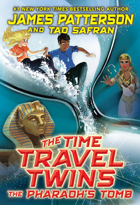 The Time Travel Twins: The Pharaoh's Tomb - James Patterson