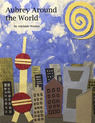 Aubrey Around the World - Adelaide Weiden