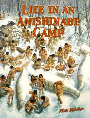 Life in an Anishinabe Camp - Niki Walker