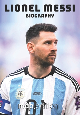 Lionel Messi Biography - Esteban Quiroga