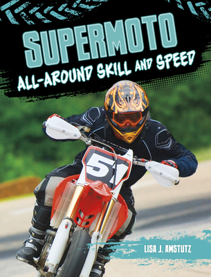 Supermoto: All-Around Skill and Speed - Lisa Amstutz