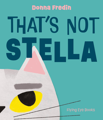 That's Not Stella! - Donna Fredin
