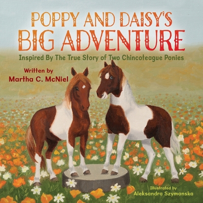 Poppy and Daisy's Big Adventure - Martha C. Mcniel