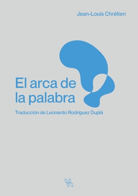 Coperta cărții 'El arca de la palabra - Jean-louis Chrétien'