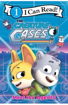 Coperta cărții The Creature Cases: Meet the Agents - Alexandra West