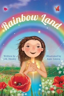 Rainbow Land - J. M. Huxley