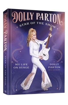 Poza produsului Star of the Show: My Life on Stage - Dolly Parton