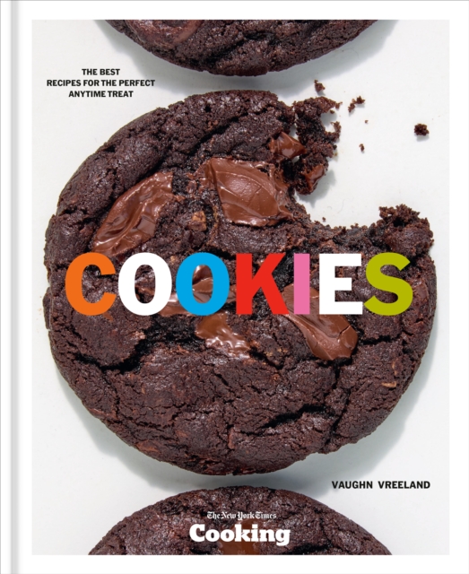 Cookies: The Best Recipes for the Perfect Anytime Treat [A Baking Cookbook] - Vaughn Vreeland
