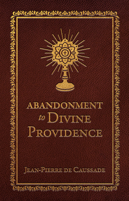 Abandonment to Divine Providence (Deluxe Edition) - Jean-pierre De Caussade