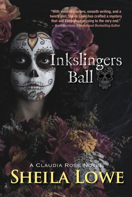 Inkslingers Ball: A Claudia Rose Novel - Sheila Lowe