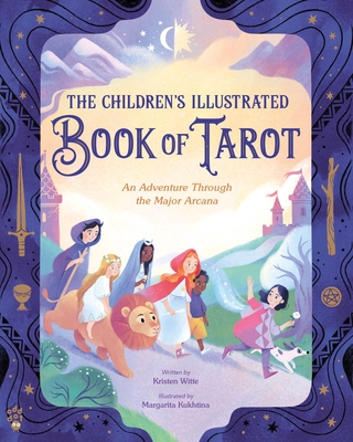 The Children's Illustrated Book of Tarot: An Adventure Through the Major Arcana - Kristen Witte