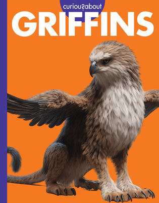 Curious about Griffins - Gina Kammer