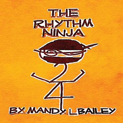 The Rhythm Ninja - Mandy Lamm Bailey