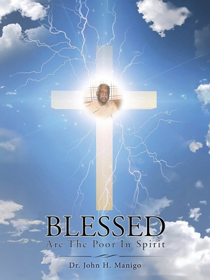 Blessed Are the Poor in Spirit - John Manigo