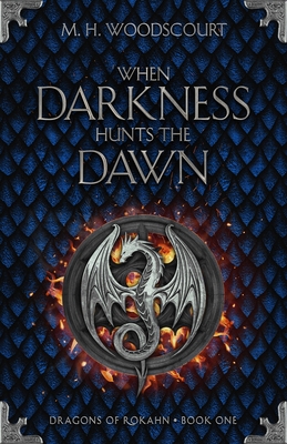 When Darkness Hunts the Dawn - M. H. Woodscourt