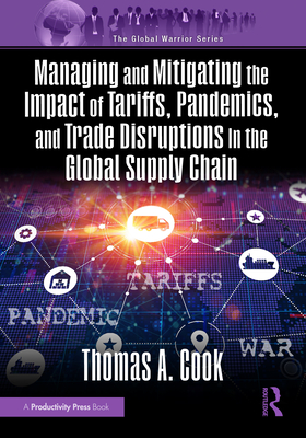 Managing and Mitigating the Impact of Tariffs, Pandemics, and Trade Disruptions in the Global Supply Chain - Thomas Cook