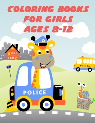 Coloring Books For Girls Ages 8-12: Easy and Funny Animal Images - J. K. Mimo