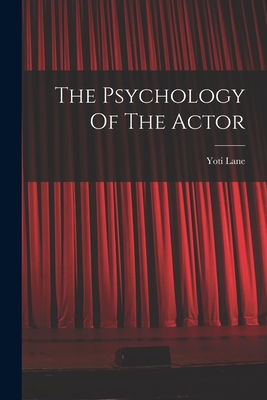 The Psychology Of The Actor - Yoti Lane