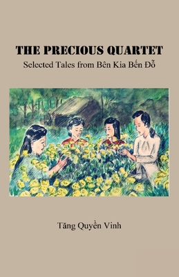 The Precious Quartet: Selected Tales from Bên Kia Bến Đỗ - Vinh Q. Tang