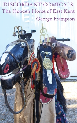 Discordant Comicals: The Hooden Horse of East Kent - George Frampton