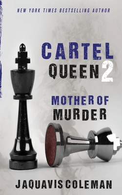 Coperta cărții 'Cartel Queen 2: Mother of Murder - Jaquavis Coleman'