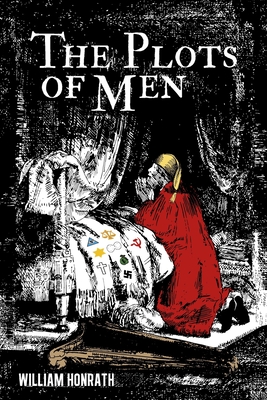 The Plots of Men - William Honrath