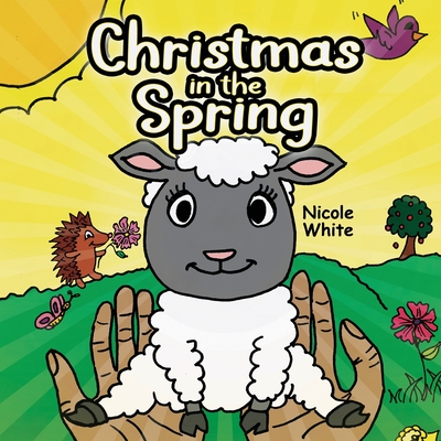 Christmas In The Spring - Nicole W. White