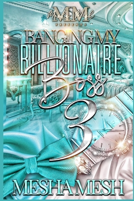 Banging My Billionaire Boss 3 - Mesha Mesh
