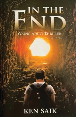 In the End: Young Adult Thriller - Ken Saik