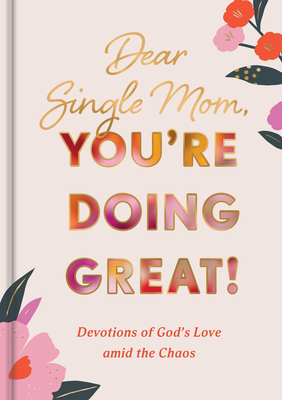 Dear Single Mom, You're Doing Great! - 