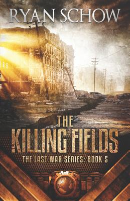 The Killing Fields: A Post-Apocalyptic EMP Survivor Thriller - Ryan Schow