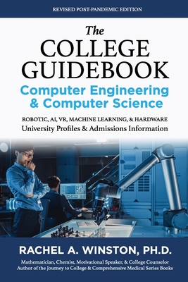 The College Guidebook: COMPUTER ENGINEERING & COMPUTER SCIENCE: College Admissions & Profiles - Rachel Winston